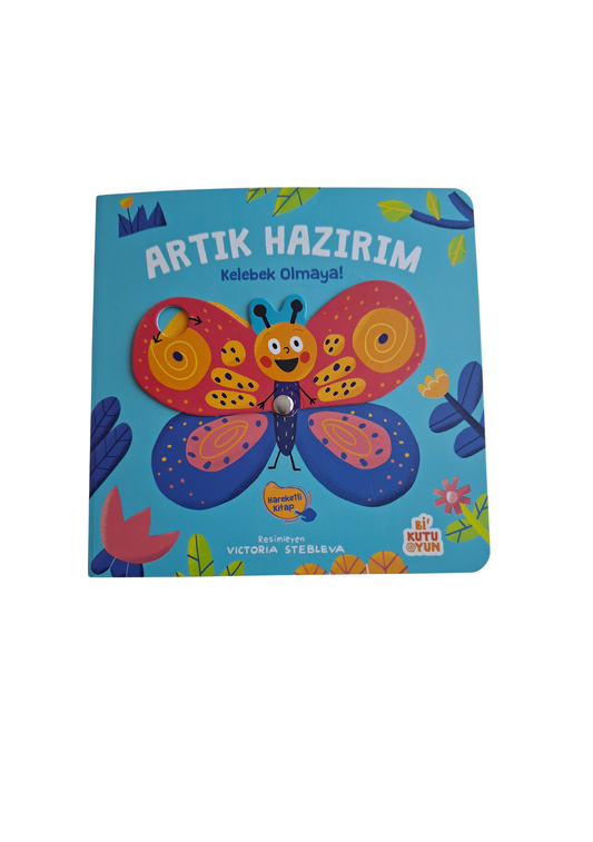 Artık Hazırım! Kelebek Olmaya