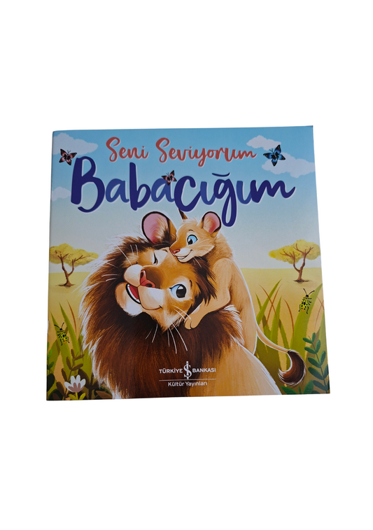 Seni Seviyorum Babacığım