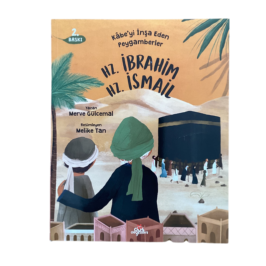 Kabe'yi İnşa eden Peygamberler - Hz. İbrahim Hz. İsmail