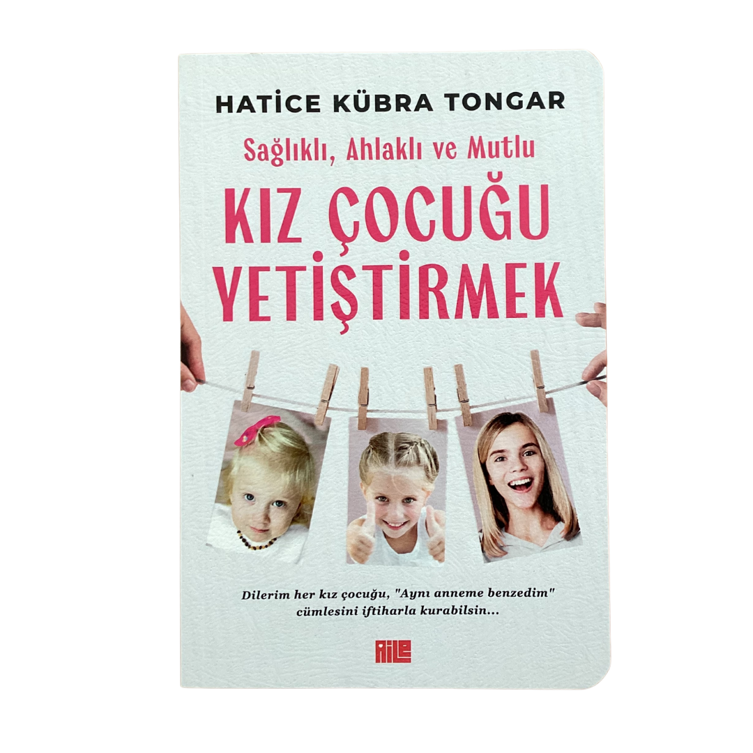 Sağlıklı, Ahlaklı, Mutlu Kız Çocukları Yetiştirmek